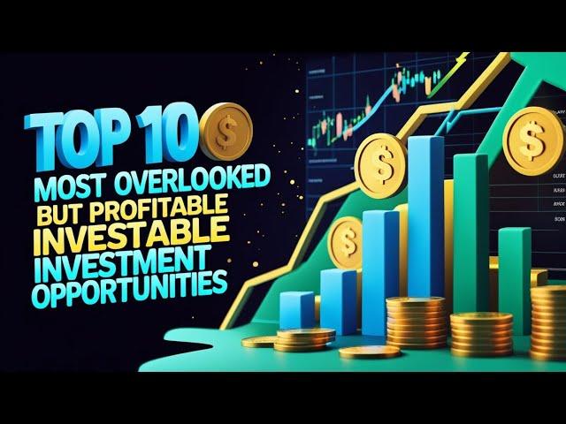 The Most Overlooked Investment Opportunities in 2025