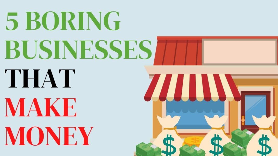 Why some boring businesses print cash