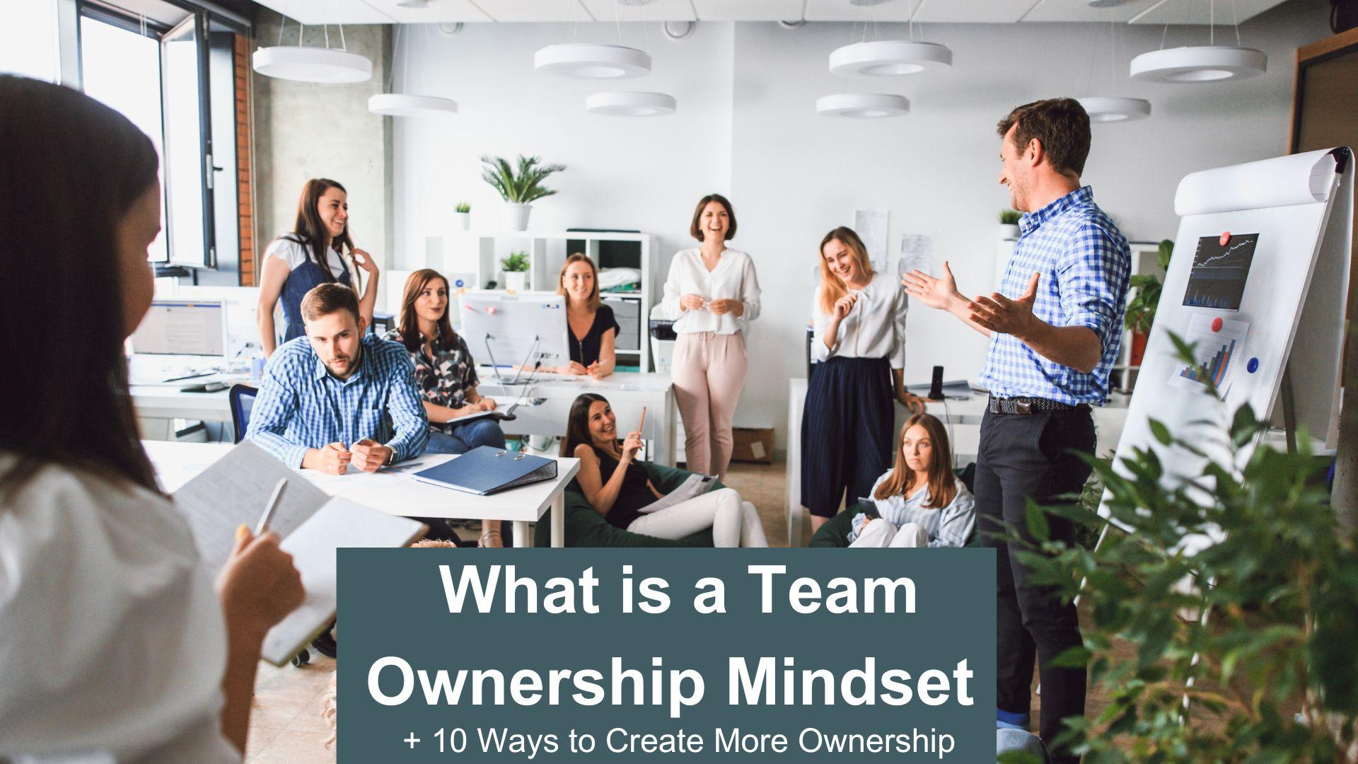 Empowering Your Team to Take Ownership